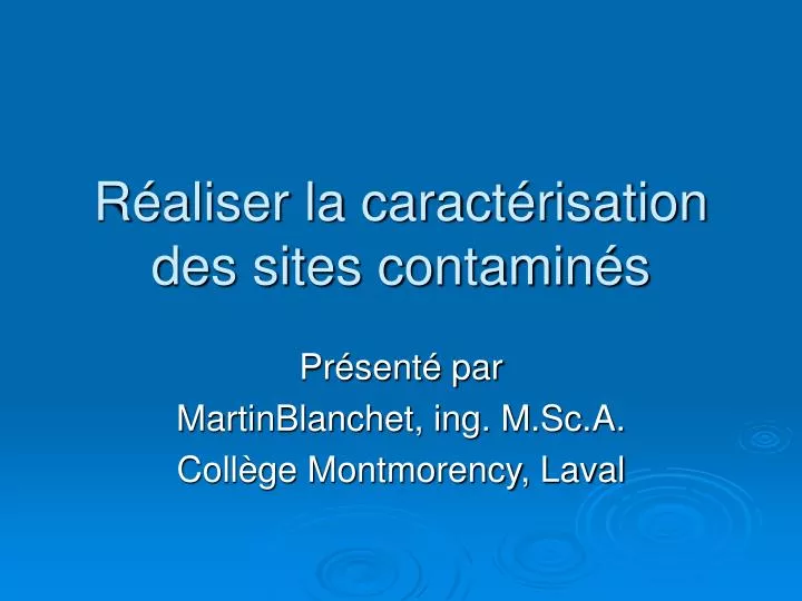 r aliser la caract risation des sites contamin s