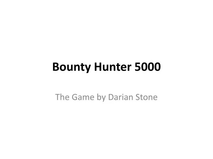 bounty hunter 5000