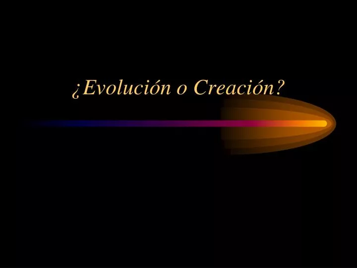 evoluci n o creaci n