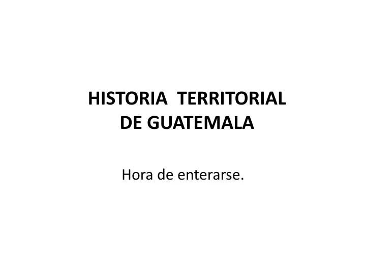 historia territorial de guatemala