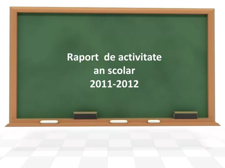 raport de activitate an scolar 2011 2012