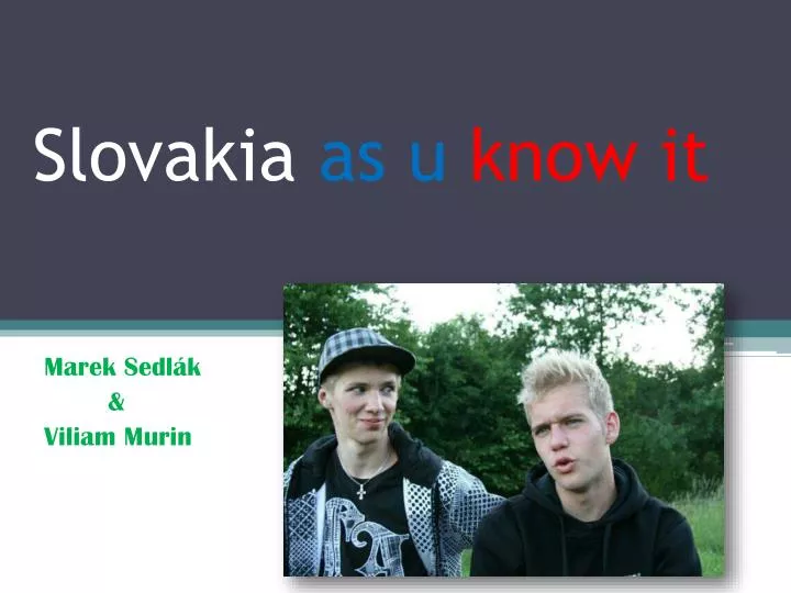 slovakia as u know it