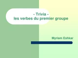 trivia les verbes du premier groupe