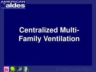 Centralized Multi-Family Ventilation