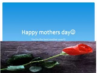 Happy mothers day ?