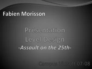 pr sentation level design assault on the 25th