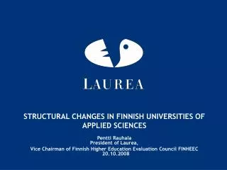 STRUCTURAL CHANGES IN FINNISH UNIVERSITIES OF APPLIED SCIENCES