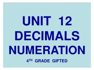 UNIT 12 DECIMALS NUMERATION