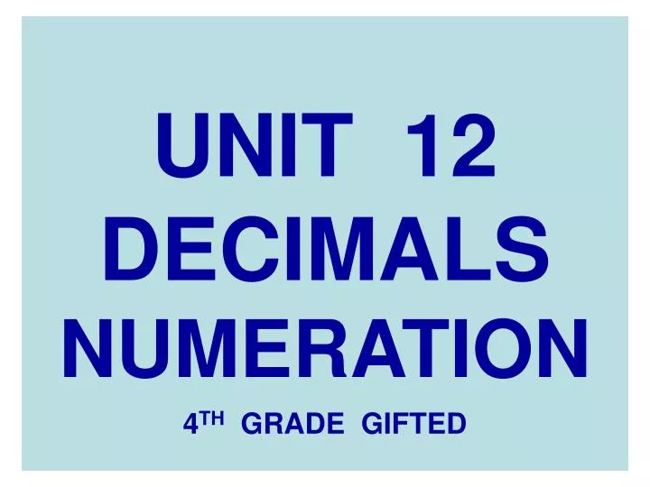 unit 12 decimals numeration