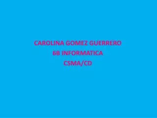 carolina gomez guerrero 6b informatica csma cd