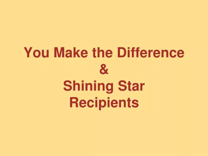 you make the difference shining star recipients
