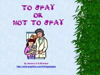TO SPAY OR NOT TO SPAY