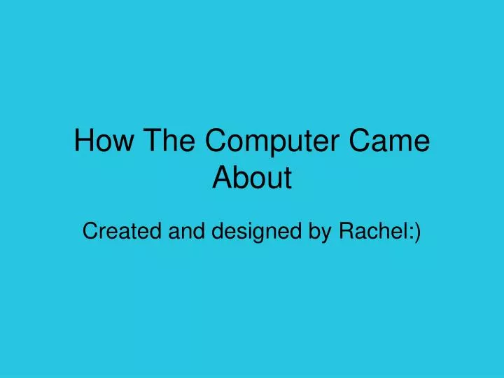 how the computer came about