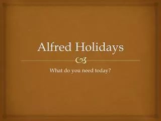 alfred holidays