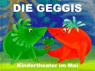 die geggis
