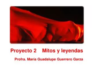 proyecto 2 mitos y leyendas
