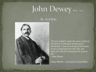 John Dewey 1859-1952 By: Aral Belir