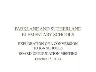 PARKLANE AND SUTHERLAND ELEMENTARY SCHOOLS