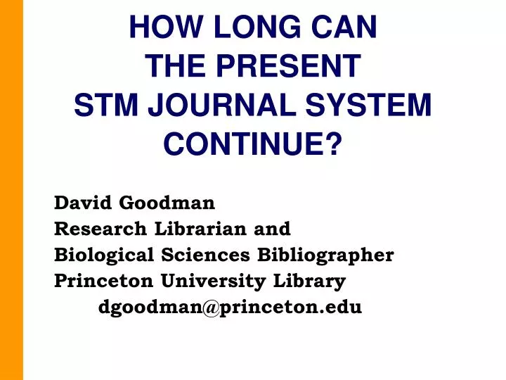 how long can the present stm journal system continue