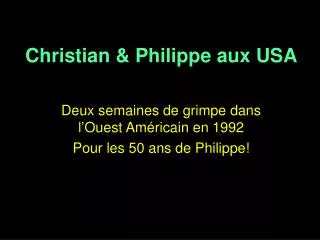 Christian &amp; Philippe aux USA