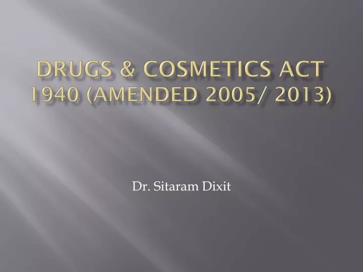 drugs cosmetics act 1940 amended 2005 2013