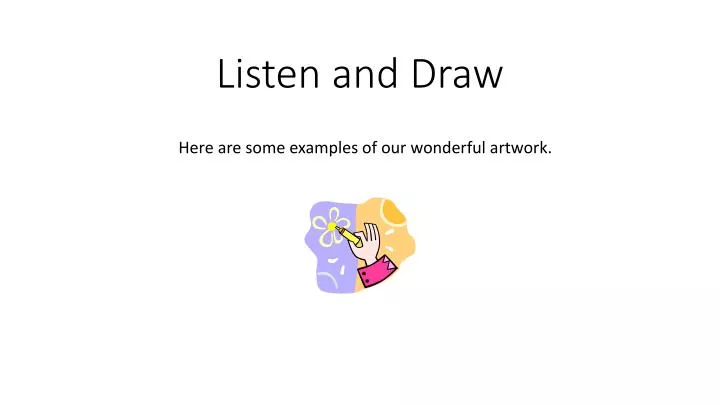 listen and draw