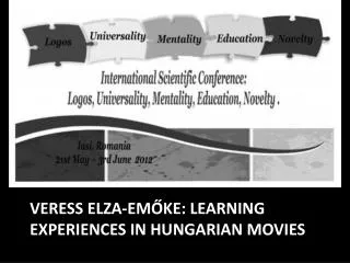 VERESS ELZA-EM?KE: LEARNING EXPERIENCES IN HUNGARIAN MOVIES