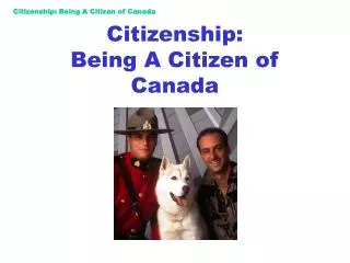 Citizenship: Being A Citizen of Canada