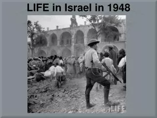 LIFE in Israel in 1948