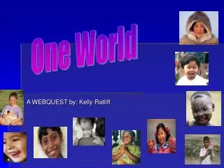 A WEBQUEST by: Kelly Ratliff