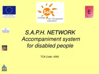 S.A.P.H. NETWORK Accompaniment system for disabled people