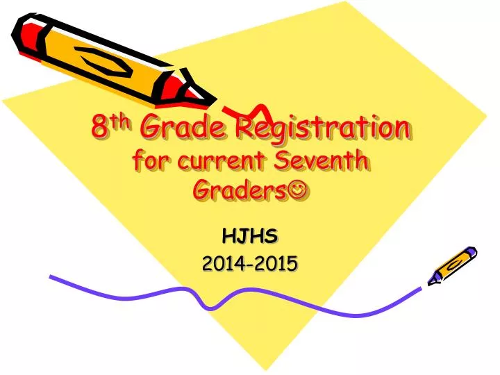 8 th grade registration for current seventh graders