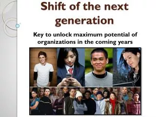 Shift of the next generation