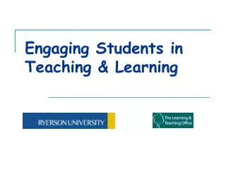Engaging Students in Teaching &amp; Learning