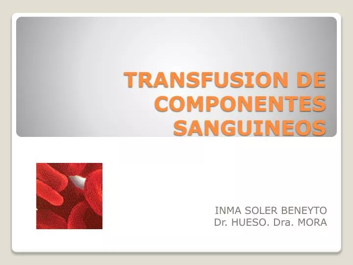 transfusion de componentes sanguineos