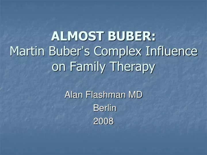 almost buber martin buber s complex influence on family therapy