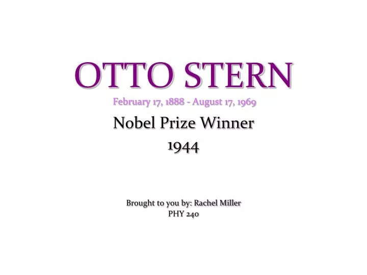 otto stern february 17 1888 august 17 1969