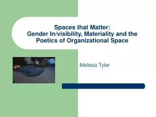 Spaces that Matter: Gender In/visibility, Materiality and the Poetics of Organizational Space