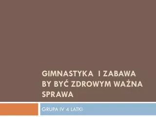 gimnastyka i zabawa by by zdrowym wa na sprawa