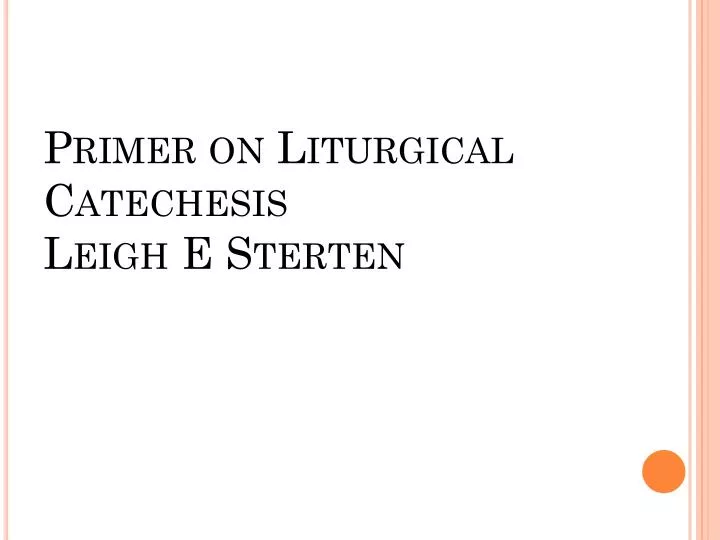 primer on liturgical catechesis leigh e sterten