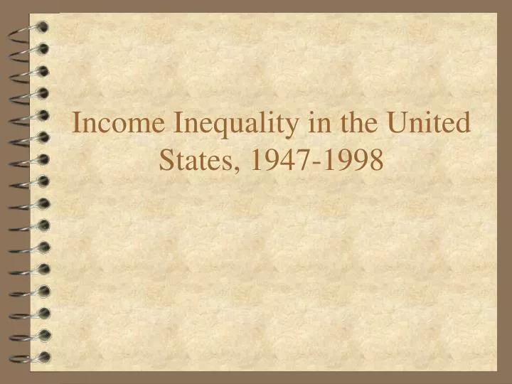 income inequality in the united states 1947 1998