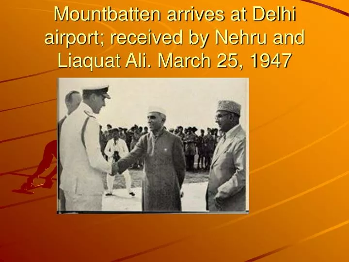 mountbatten arrives at delhi airport received by nehru and liaquat ali march 25 1947