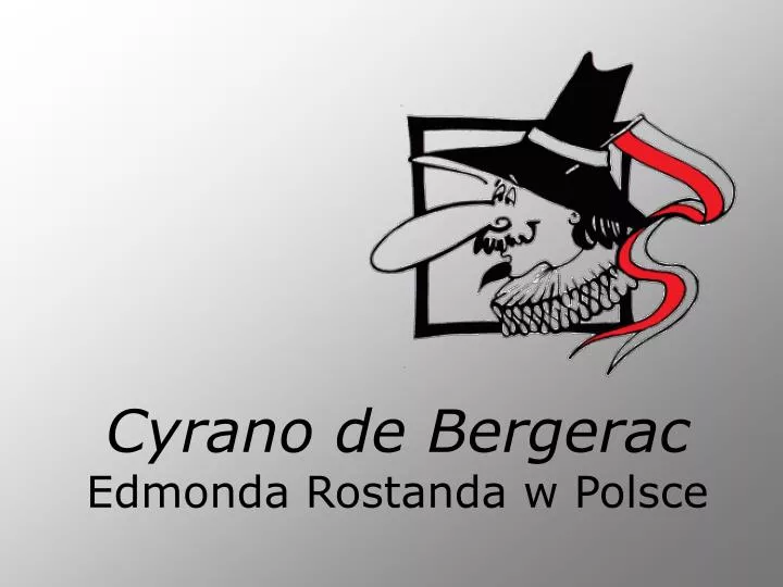 cyrano de bergerac edmonda rostanda w polsce