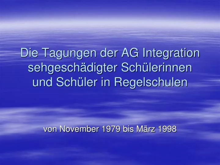 die tagungen der ag integration sehgesch digter sch lerinnen und sch ler in regelschulen