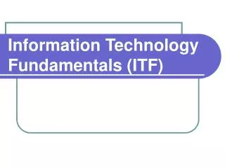 Information Technology Fundamentals (ITF)