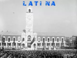 Latina is a modern town;