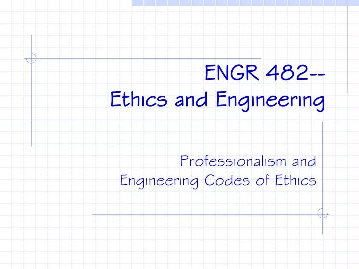 engr 482 ethics and engineering