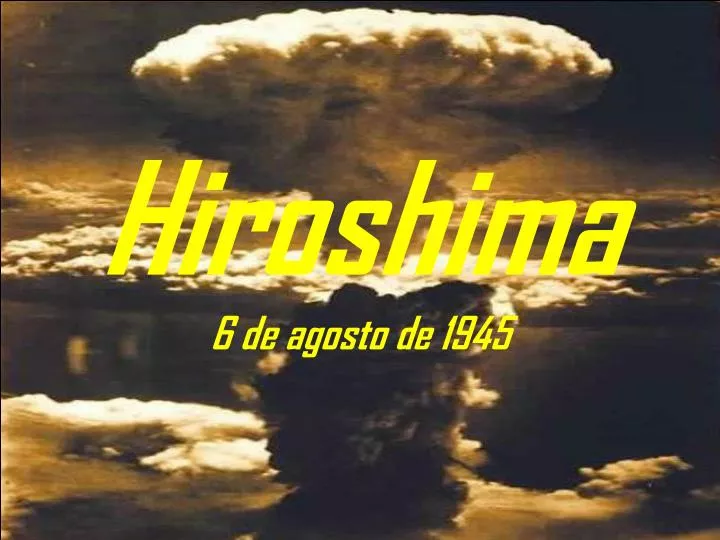 hiroshima 6 de agosto de 1945