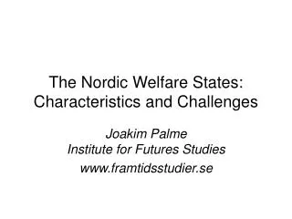The Nordic Welfare States: Characteristics and Challenges