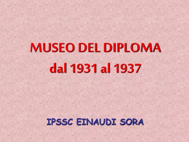 museo del diploma dal 1931 al 1937